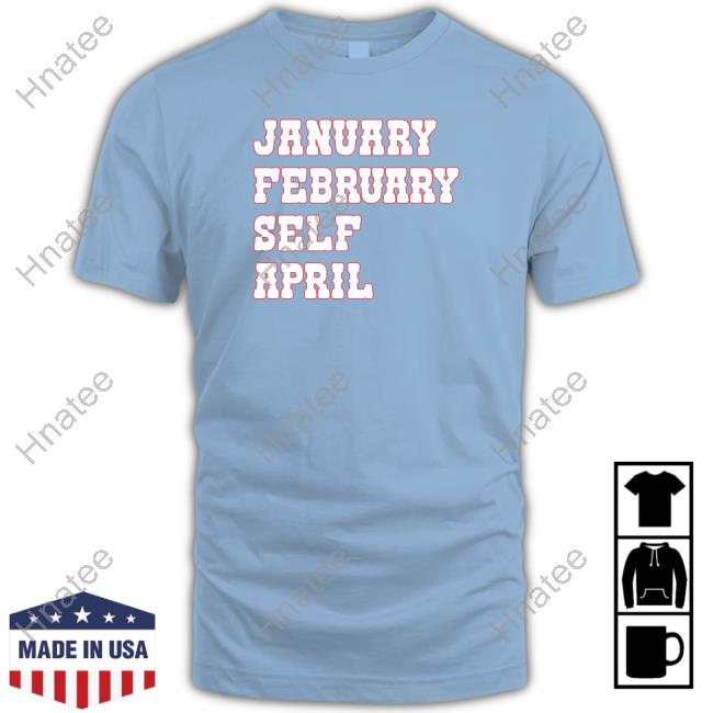 January February Self April Hooded Sweatshirt