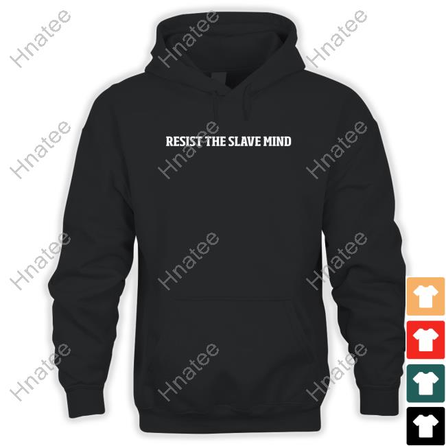 Win Shirt Resist The Slave Mind Shirt
