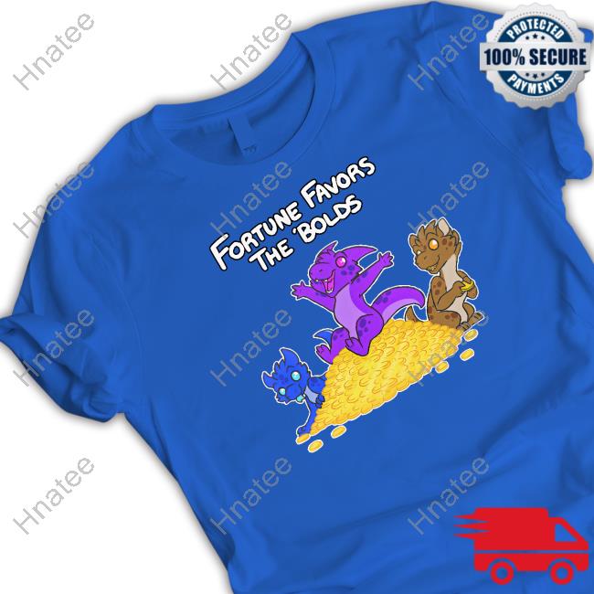 Official Felisrandomis Fortune Favors The Bolds Tee Shirt