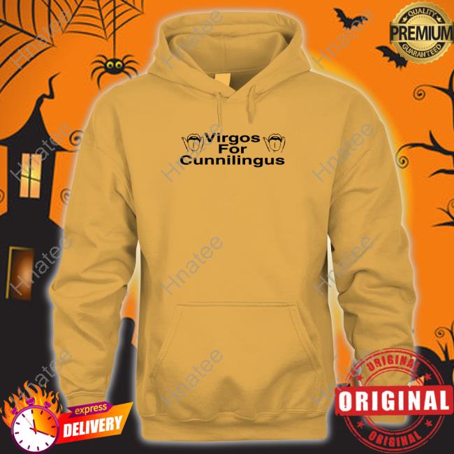 Virgos For Cunnilingus Hoodie Shirtsthtgohard