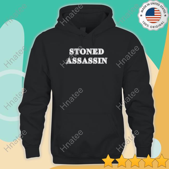 Stoned Assassin Shirt Shirts That Go Hard Shirtsthtgohard