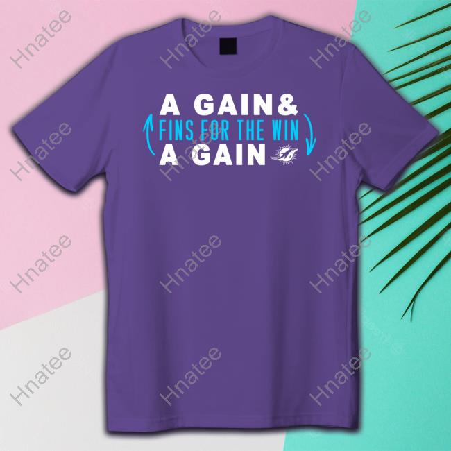 A Gain & Fins For The Win A Gain Shirts