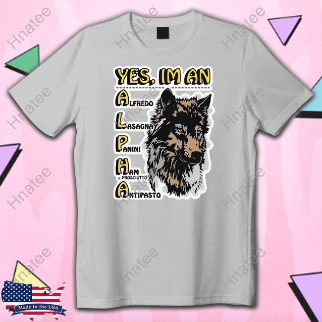 Yes I'm An Alpha T Shirt