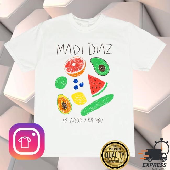Official Hello Merch Madi Diaz Is Good For You T Shirt HelloMerch