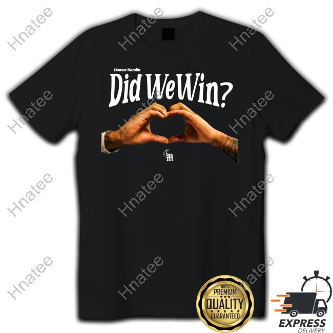 Official Damar Hamlin Did We Win T-Shirt