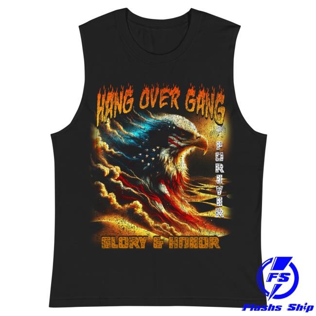 Official Hang Over Gang "Glory And Honor" Hot Shirt HangOverGangOfficial