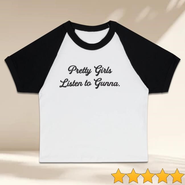 Official Gunna Merch Pretty Girls Listen To Gunna Baby Shirts Gunna Wunna