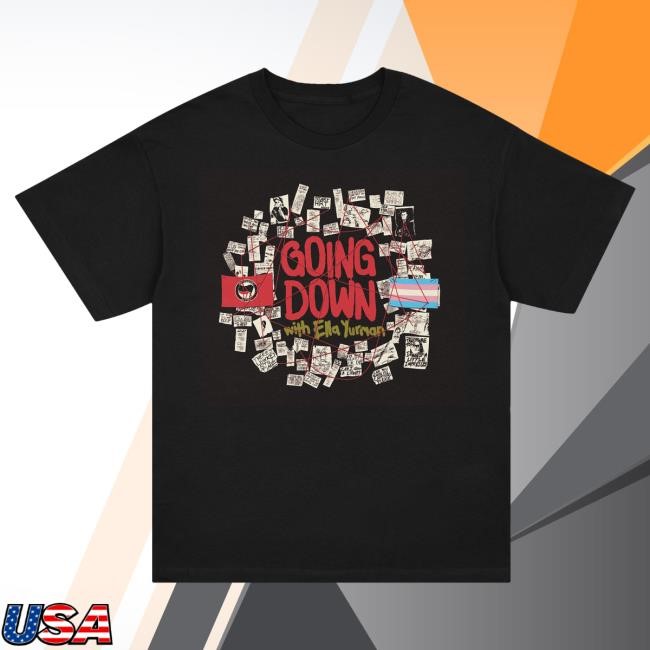 Official Merchtable Going Down with Ella Yurman Conspiracy Tshirt - Black