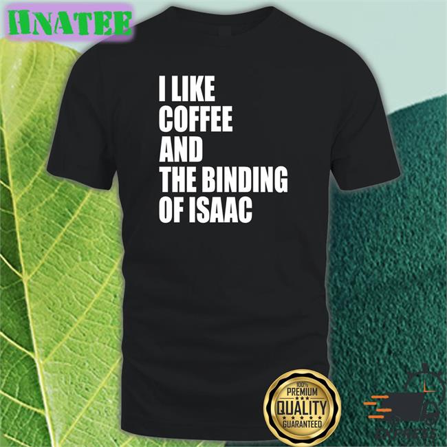I Like Coffee And The Binding Of Isaac Long Sleeve T Shirt Eyvalyn