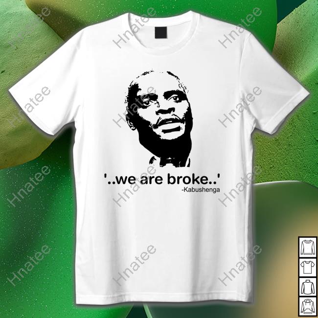 Official We Are Broke Kabushenga Shirt Canary Mugume