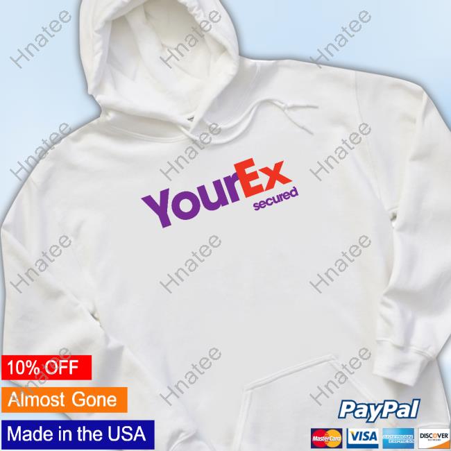 Official Your Ex Secured T Shirt