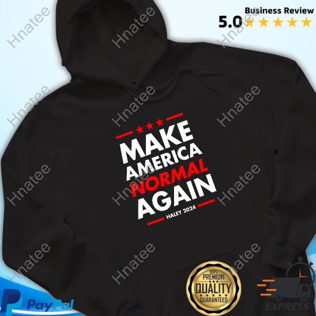Nikki Haley Make America Normal Again Haley 2024 Shirt