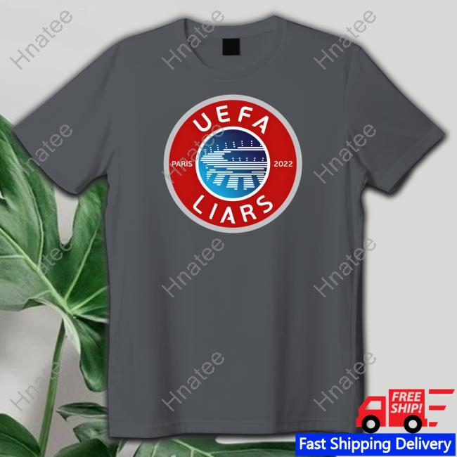 Uefa Liars Paris 2022 T Shirt