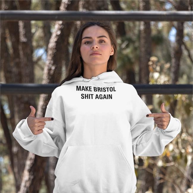 Make Bristol Shit Again T Shirt Bristolstreetwear Tristan Cork Post