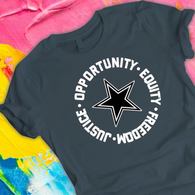 Dallas Cowboys Opportunity Equality Freedom Justice Tee