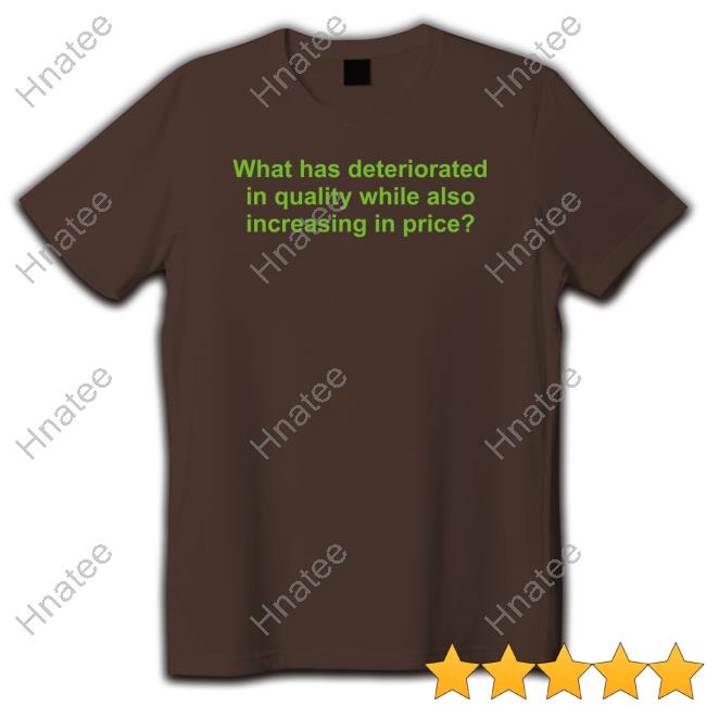 Official Science Girl What Has Deteriorated In Quality While Also Increasing In Price T-Shirt