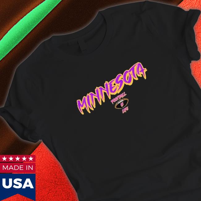 Minnesota Football is Life Tee Official Minnesota Football is Life Tee