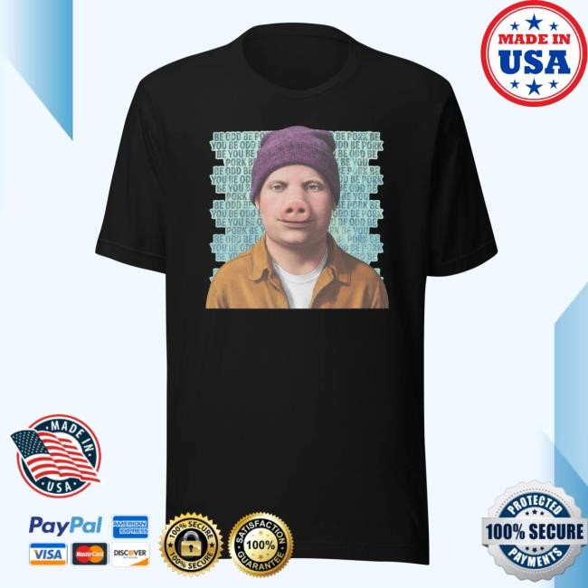 Be You New Tee John Pork Merch