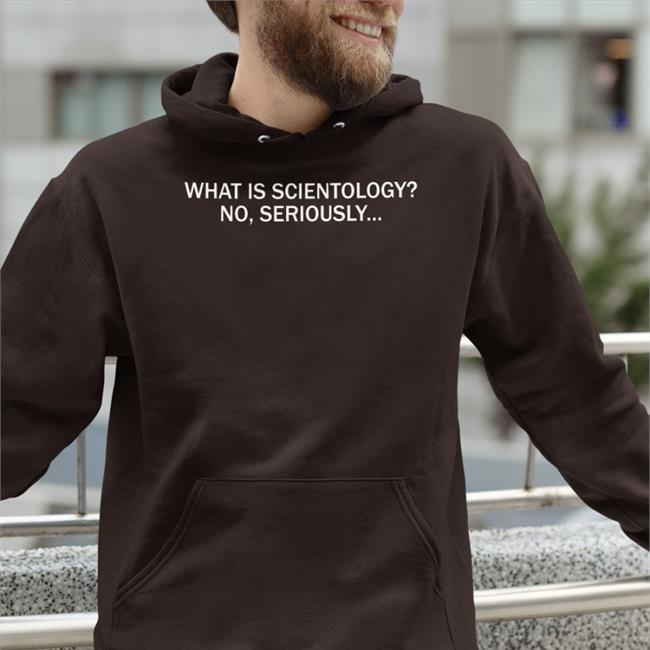 What Is Scientology No Seriously Tee