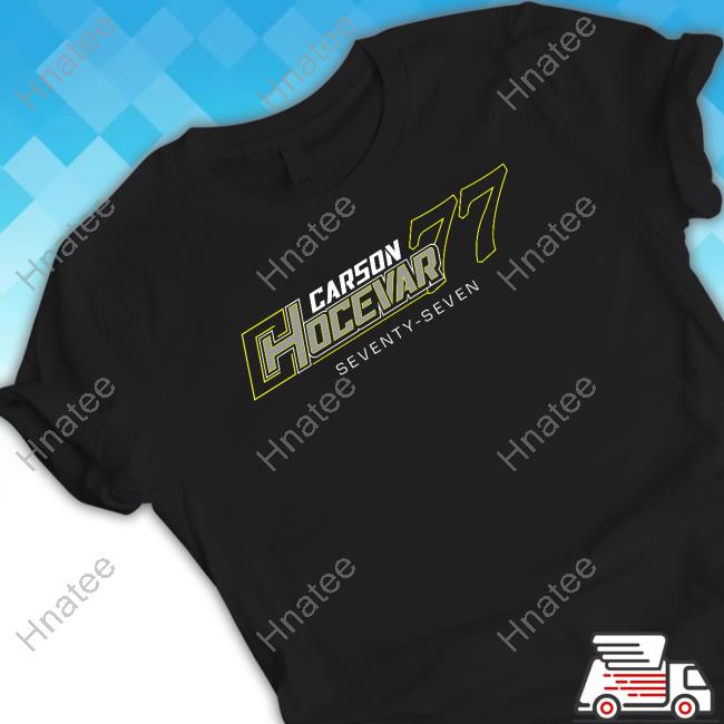 Official Carson Hocevar Merch Seventy Seven Ch 77 Shirts