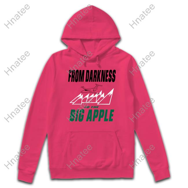 From Darkness To The Big Apple Shirts