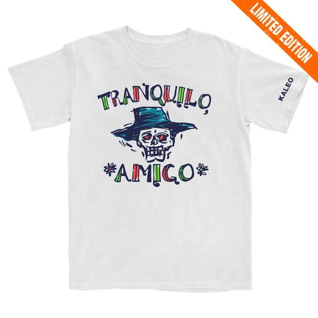 Official Kaleo Merch Shop | Tranquilo Amigo Tshirt | Kaleo Clothing Apparel Officialkaleo