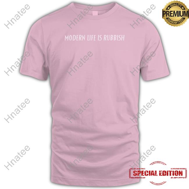 Modern Life Is Rubbush T Shirt