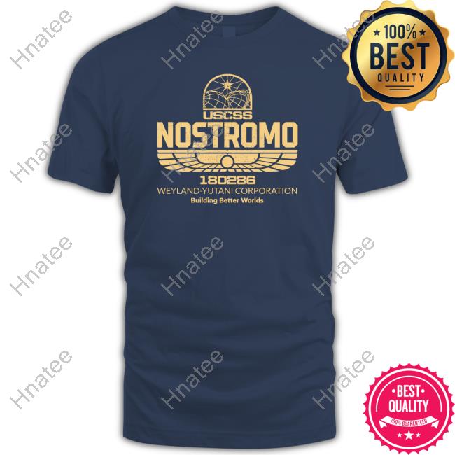 Official idspispopd Uscss Nostromo 180286 Weyland Yutani Corporation Building Better Worlds Shirt