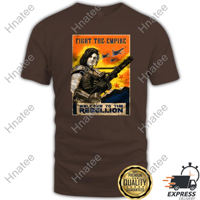 Fight The Empire Welcome To The Rebellio Shirt