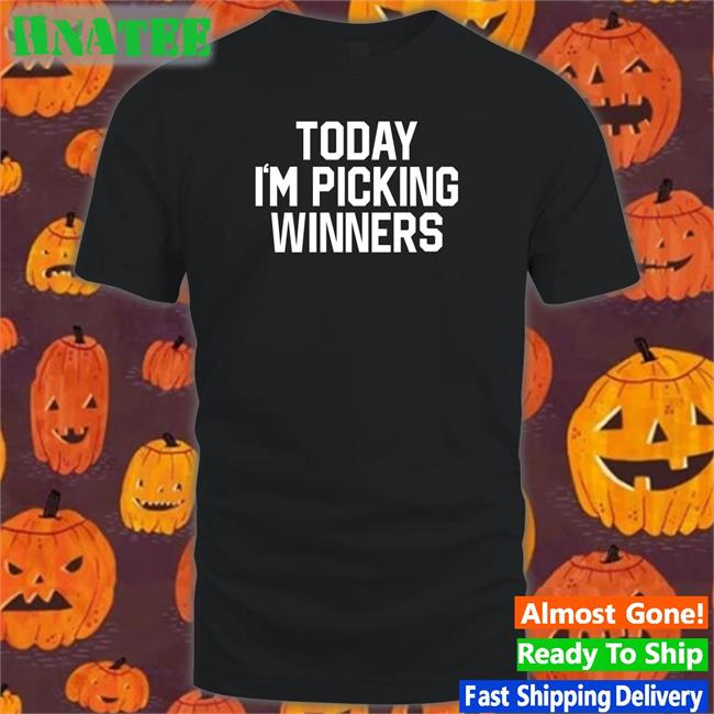 Barstool Sports Today I'm Picking Winners Tee Shirt