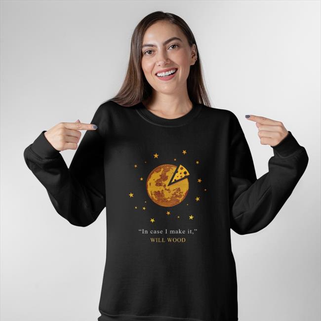 In Case I Make It Shirt