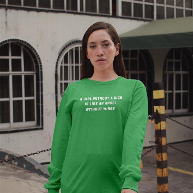DoSomeMolly A Girl Without A Dick Is Like An Angel Without Wings Shirt