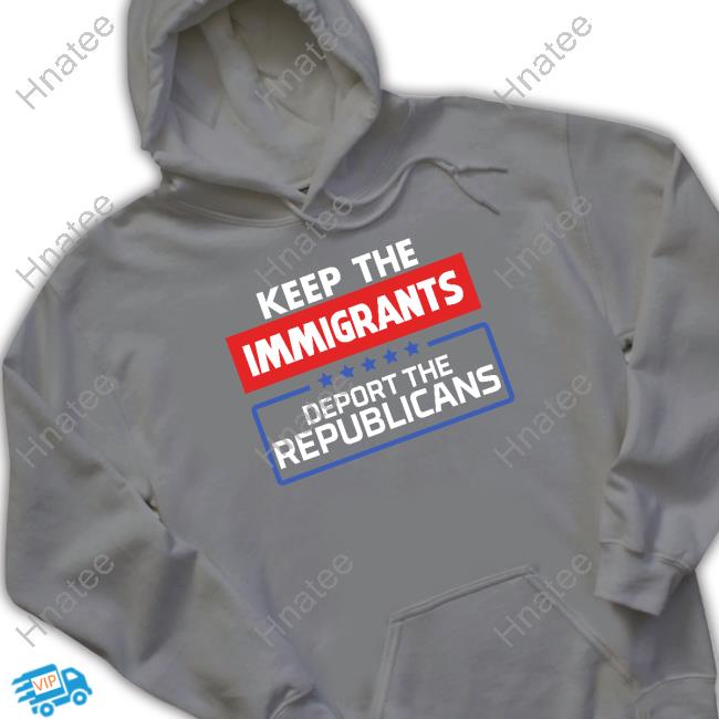 Keep The Immigrants Deport The Republicans Special Edition Tees