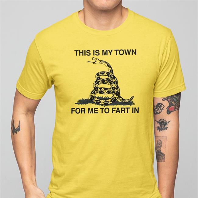 This Is My Town For Me To Fart In Hoodie
