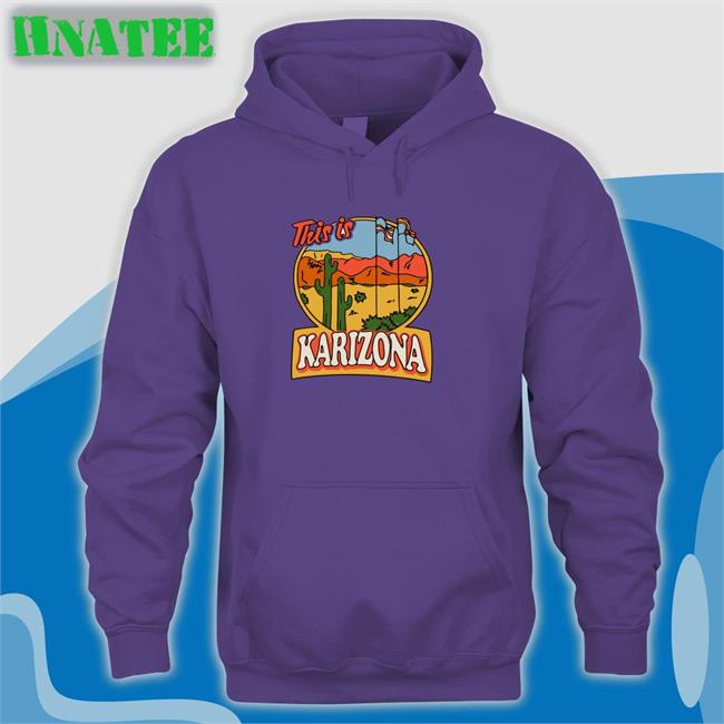This Is Karizona Hooded Sweatshirt Karilake This Is Karizona Crewneck Sweatshirt Tyler Bowyer