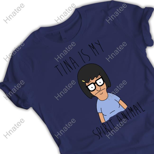 Offcial Tina Is My Spirit Animal Shirts
