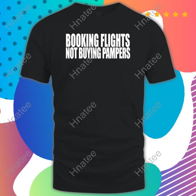 Booking Flights Not Buying Pampers Shirt Margarita Meech Pink Meech