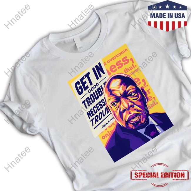 Official Get In Good Trouble Long Sleeve T Shirt