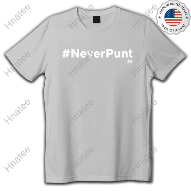 Official Team Gleason Merch #NeverPunt Sg T-Shirt