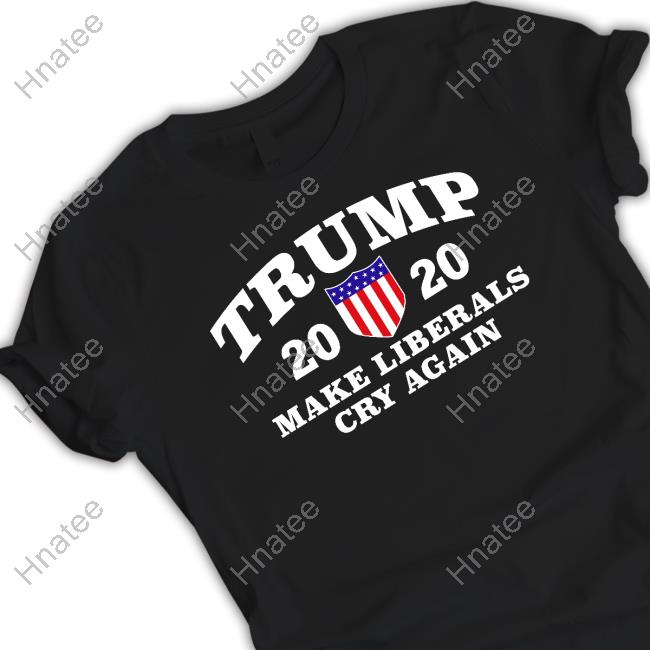 Trump 2020 Make Liberals Cry Again Shirt