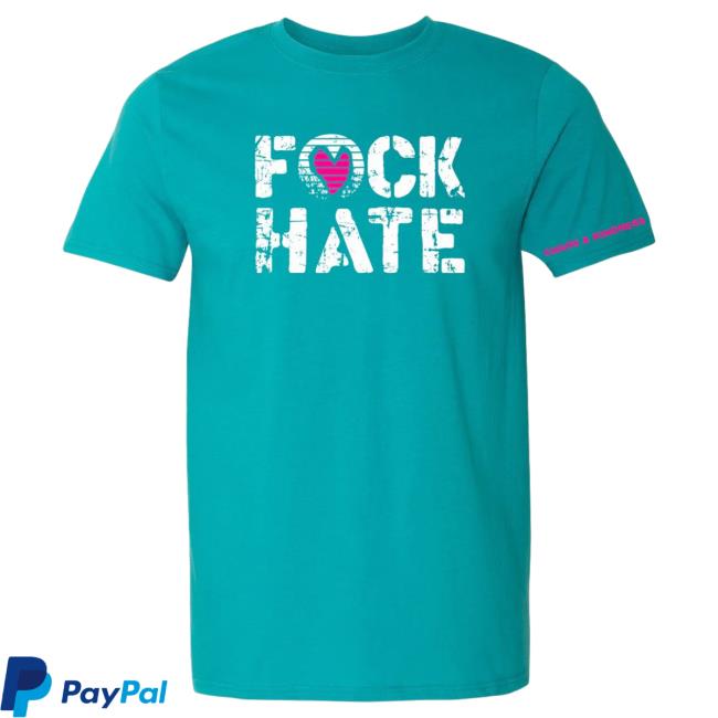 Official Chaos And Kindness Store F*Ck Hate Shirt 2023 Jade