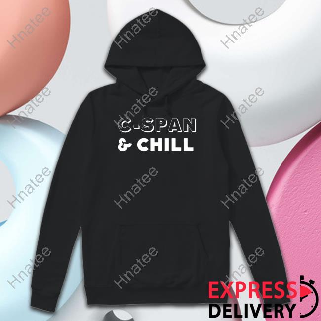 C-Span & Chill T Shirts