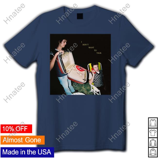 Wallows I Don't Want To Talk Shirt Kt Xd Caitibugzzout