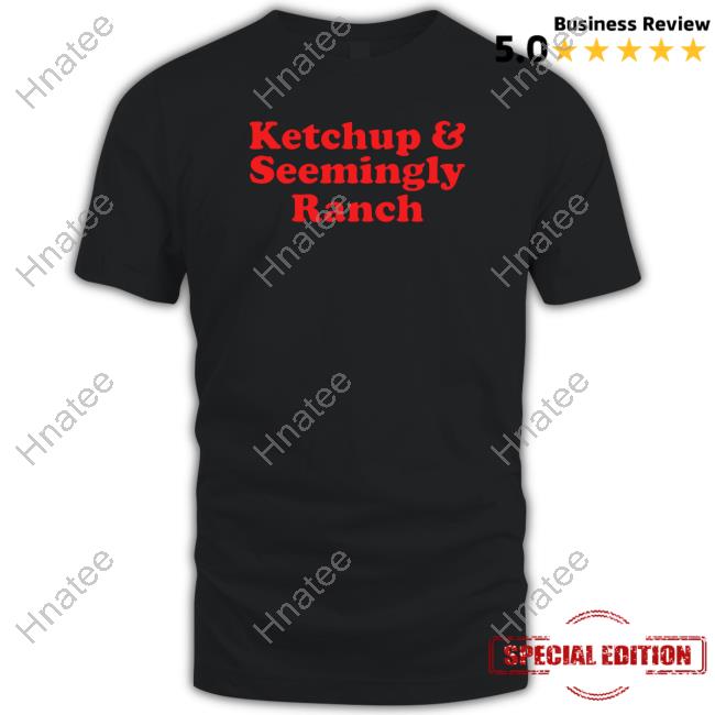 Official Ketchup And Seemingly Ranch Grey Shirt