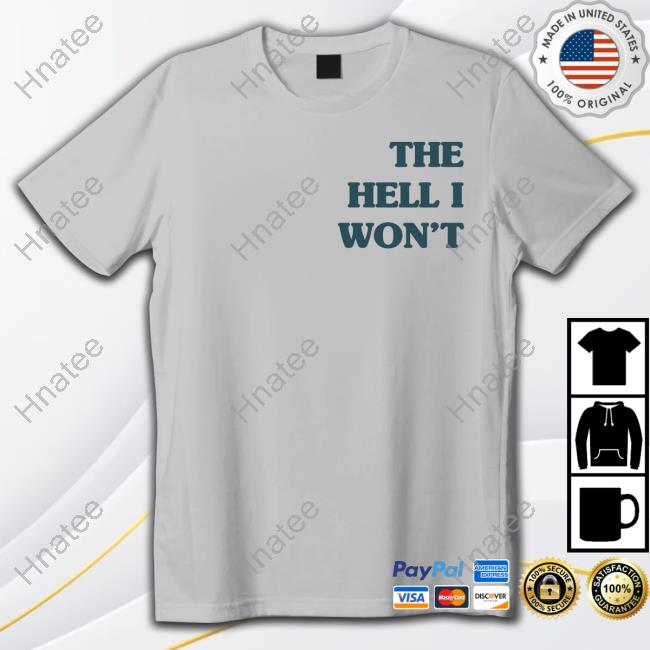 The Hell I Won't Hoodie