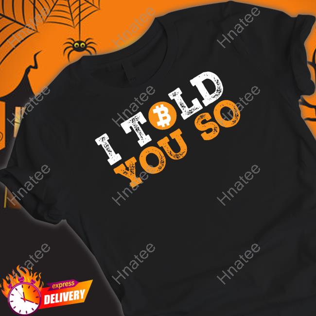 I Told You So Bitcoin Funny Black T-Shirt