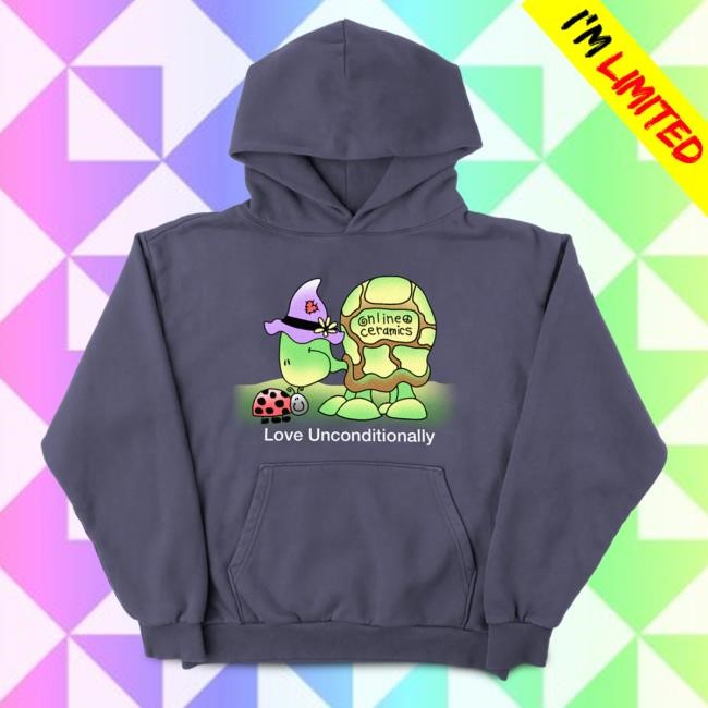 Official Online Ceramics Love Unconditionally Hood
