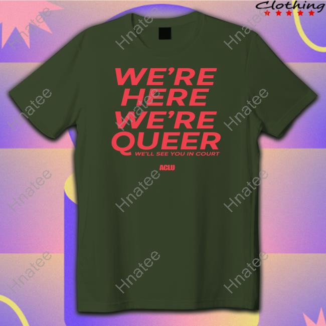 Aclu Shop Merch We're Here We're Queer Ringer Crewneck Sweatshirt