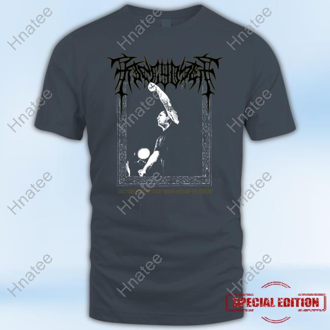 Official All The Things That Gods Afraid To Touch Shirt