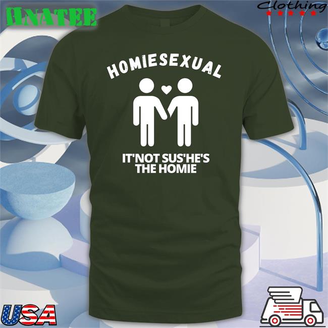 Jidion Homiesexual It’s Not Sus He's The Homie Shirt Jidion Merch